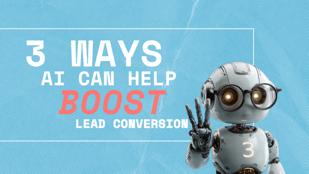 3 Ways Your Dealership Should Be Using AI to Boost Lead Conversion (Right Now)